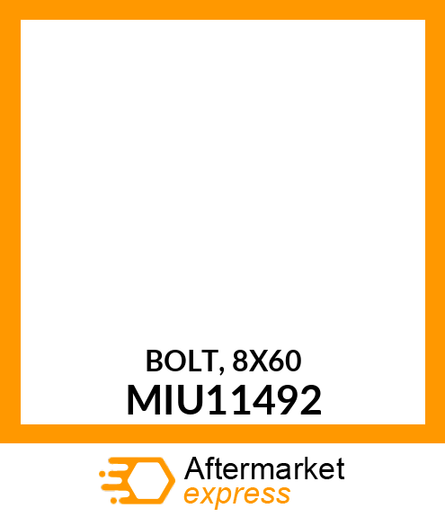 BOLT, 8X60 MIU11492