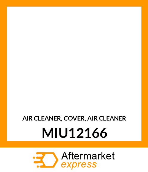 AIR CLEANER, COVER, AIR CLEANER MIU12166