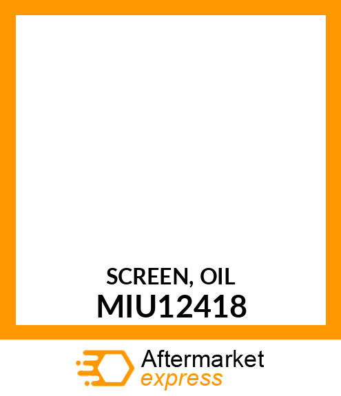 SCREEN, OIL MIU12418