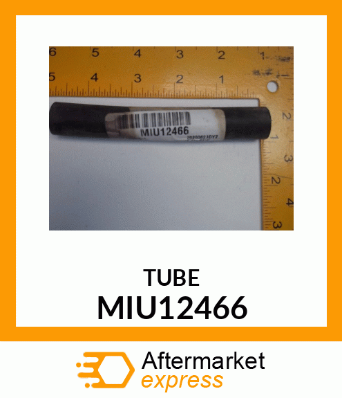 TUBE,12.6X18.6X118 MIU12466