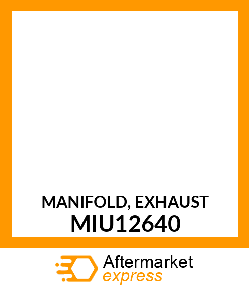MANIFOLD, EXHAUST MIU12640