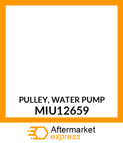 PULLEY, WATER PUMP MIU12659