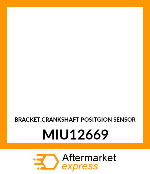 BRACKET,CRANKSHAFT POSITGION SENSOR MIU12669
