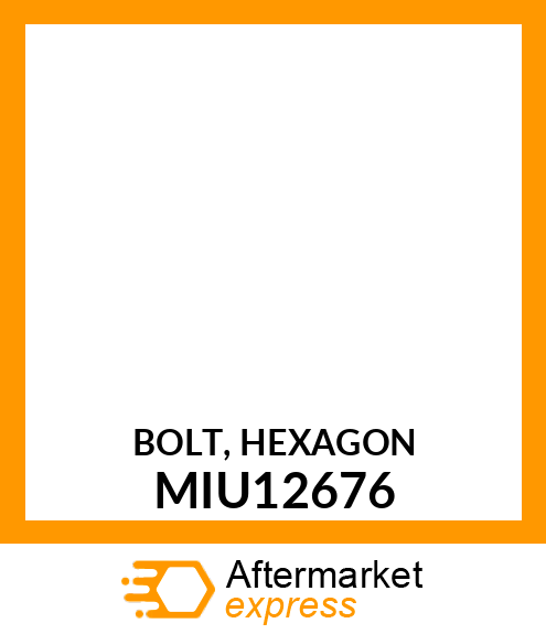 BOLT, HEXAGON MIU12676