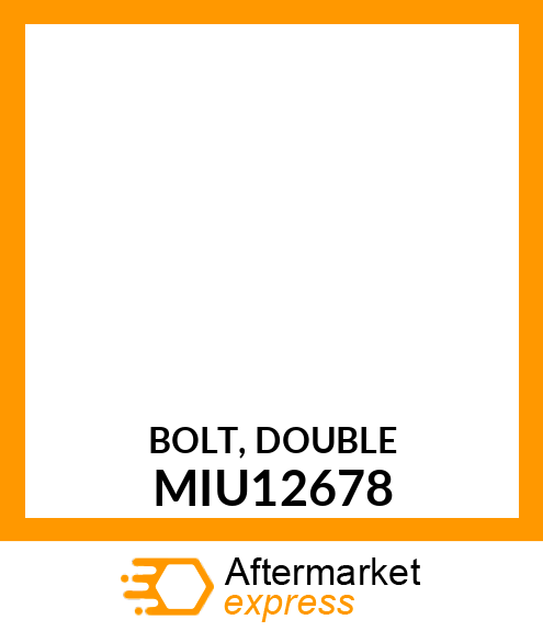 BOLT, DOUBLE MIU12678