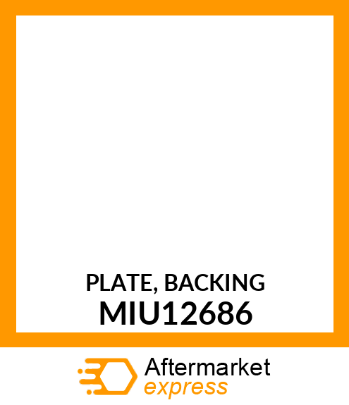 PLATE, BACKING MIU12686