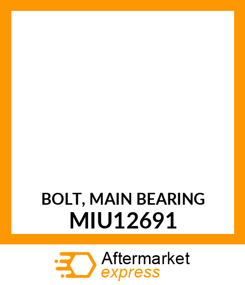 BOLT, MAIN BEARING MIU12691