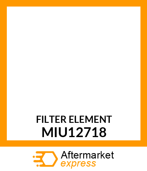 ELEMENT, AIR FILTER MIU12718