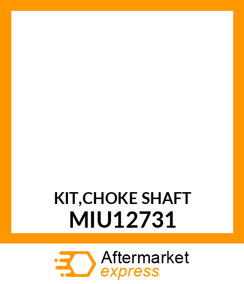 KIT,CHOKE SHAFT MIU12731