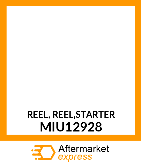 REEL, REEL,STARTER MIU12928