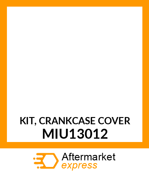 KIT, CRANKCASE COVER MIU13012