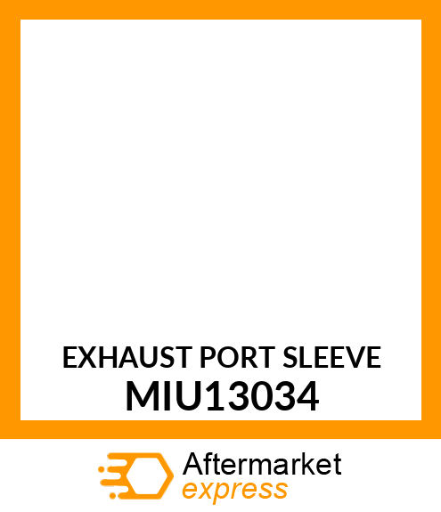 EXHAUST PORT SLEEVE MIU13034