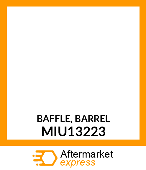 BAFFLE, BARREL MIU13223