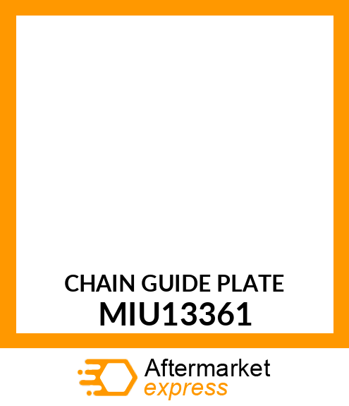 CHAIN GUIDE PLATE MIU13361