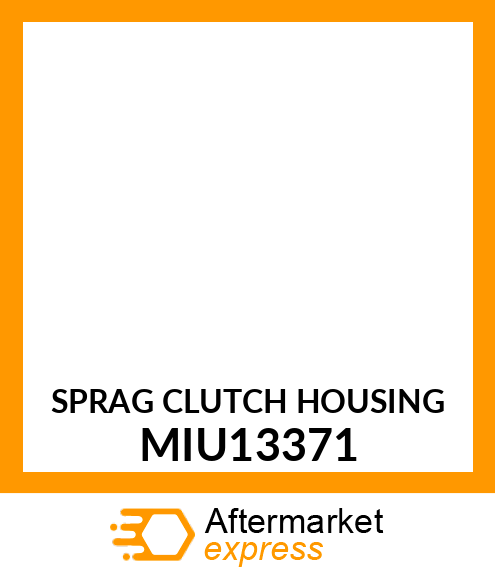 SPRAG CLUTCH HOUSING MIU13371
