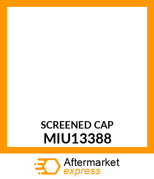 SCREENED CAP MIU13388
