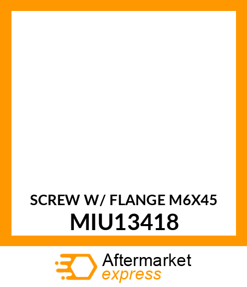 SCREW W/ FLANGE M6X45 MIU13418