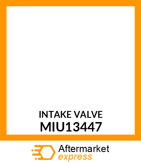 INTAKE VALVE MIU13447