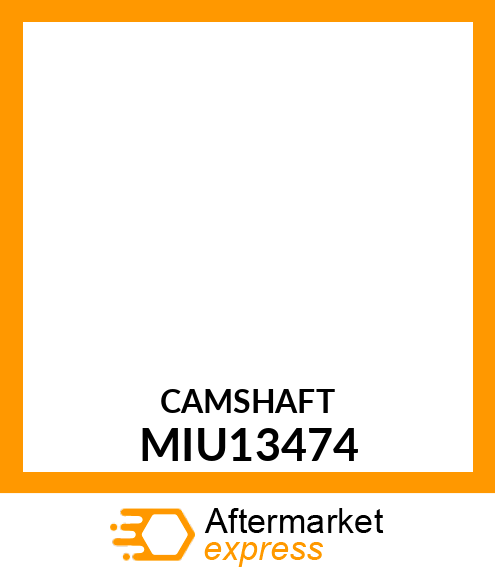 CAMSHAFT MIU13474