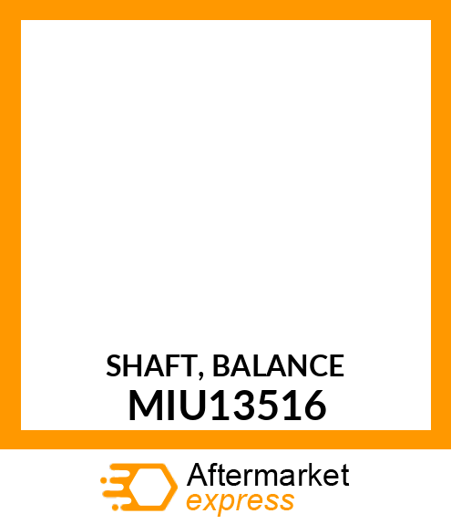 SHAFT, BALANCE MIU13516