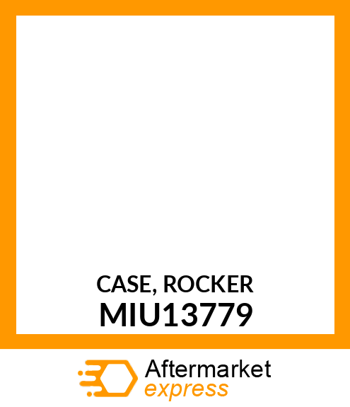 CASE, ROCKER MIU13779