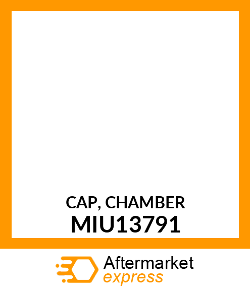 CAP, CHAMBER MIU13791