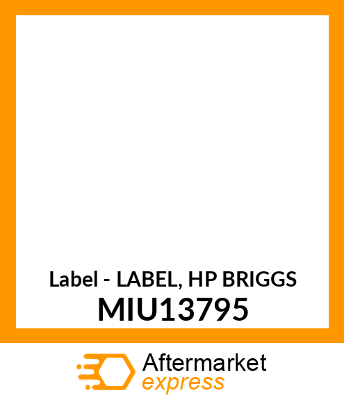 Label - LABEL, HP BRIGGS MIU13795