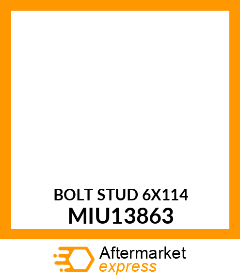 BOLT STUD 6X114 MIU13863