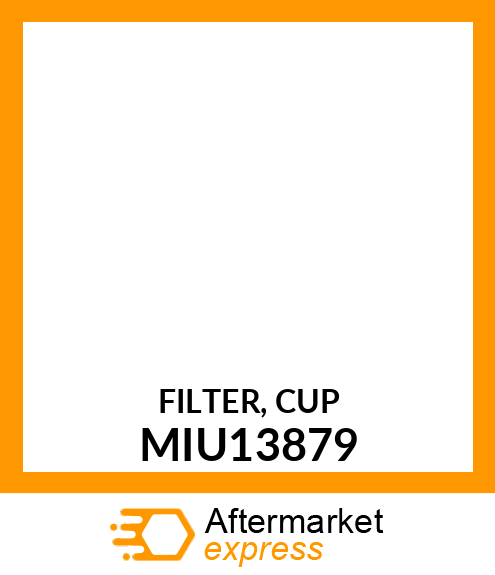 FILTER, CUP MIU13879