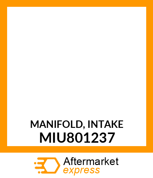 MANIFOLD, INTAKE MIU801237