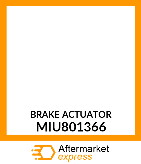 BRAKE ACTUATOR MIU801366