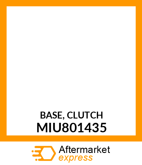 BASE, CLUTCH MIU801435