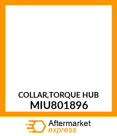 COLLAR,TORQUE HUB MIU801896