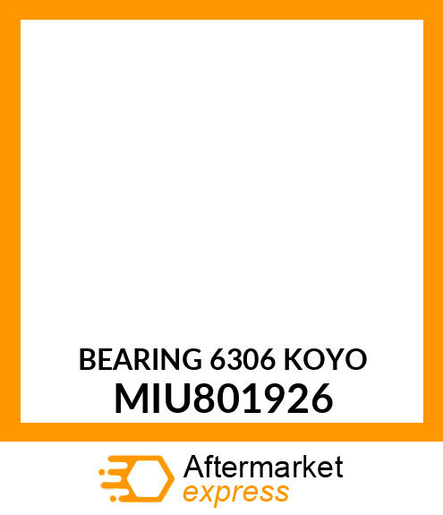 BEARING 6306 KOYO MIU801926