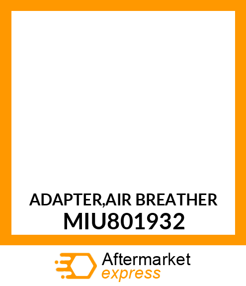 ADAPTER,AIR BREATHER MIU801932