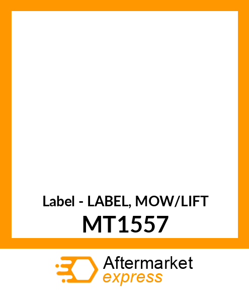 Label - LABEL, MOW/LIFT MT1557