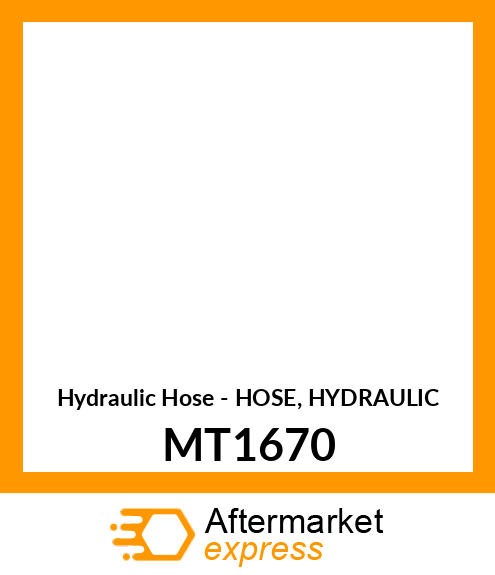 Hydraulic Hose - HOSE, HYDRAULIC MT1670