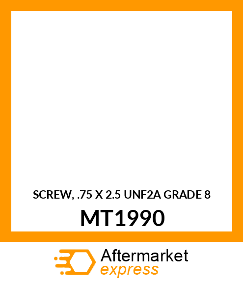 SCREW, .75 X 2.5 UNF2A GRADE 8 MT1990