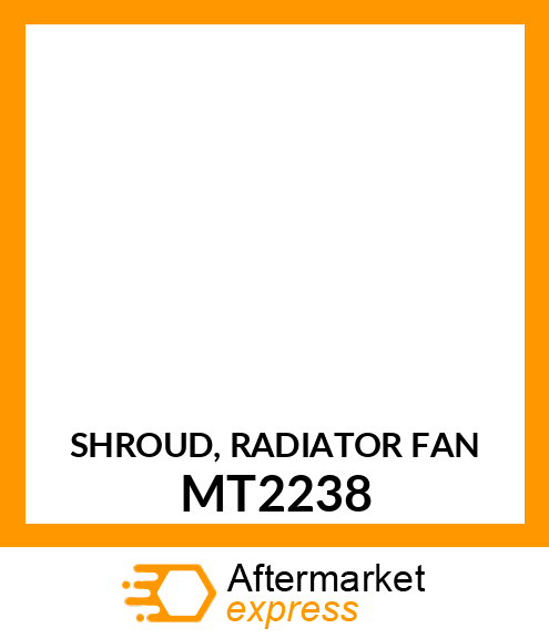 SHROUD, RADIATOR FAN MT2238