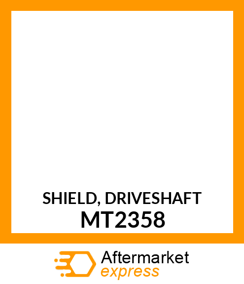 SHIELD, DRIVESHAFT MT2358