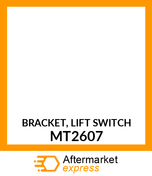BRACKET, LIFT SWITCH MT2607