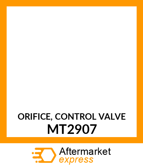 ORIFICE, CONTROL VALVE MT2907