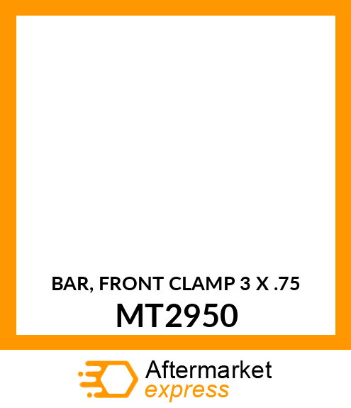 BAR, FRONT CLAMP 3 X .75 MT2950