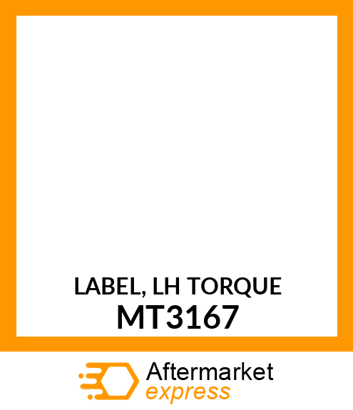 LABEL, LH TORQUE MT3167