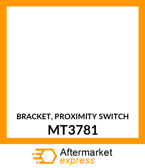 BRACKET, PROXIMITY SWITCH MT3781