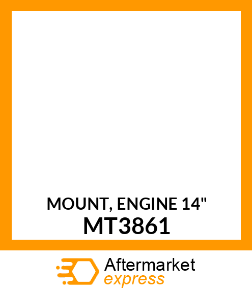 MOUNT, ENGINE 14" MT3861