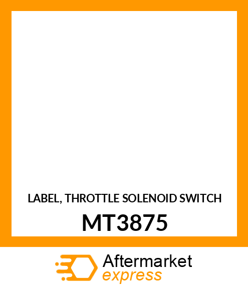 LABEL, THROTTLE SOLENOID SWITCH MT3875