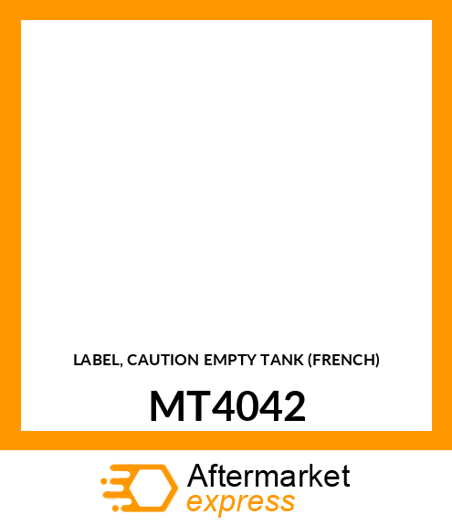 LABEL, CAUTION EMPTY TANK (FRENCH) MT4042