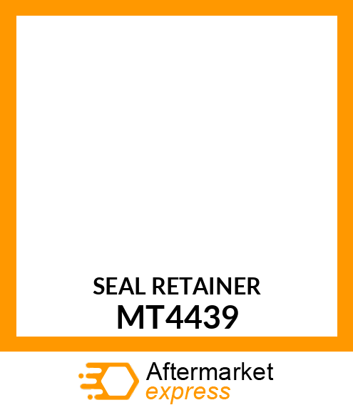 SEAL RETAINER MT4439