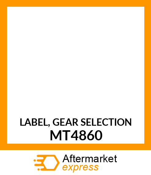 LABEL, GEAR SELECTION MT4860